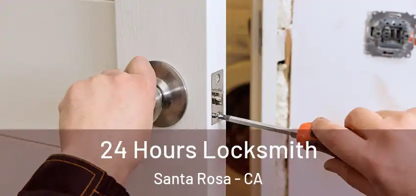  24 Hours Locksmith Santa Rosa - CA