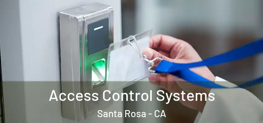 Access Control Systems Santa Rosa - CA