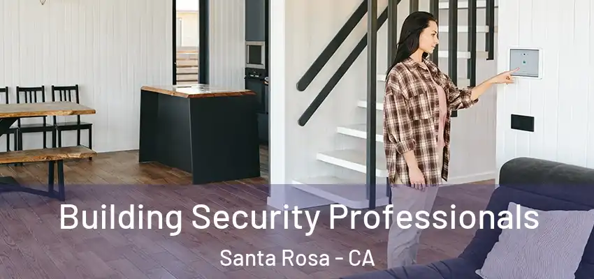 Building Security Professionals Santa Rosa - CA