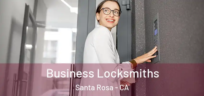  Business Locksmiths Santa Rosa - CA