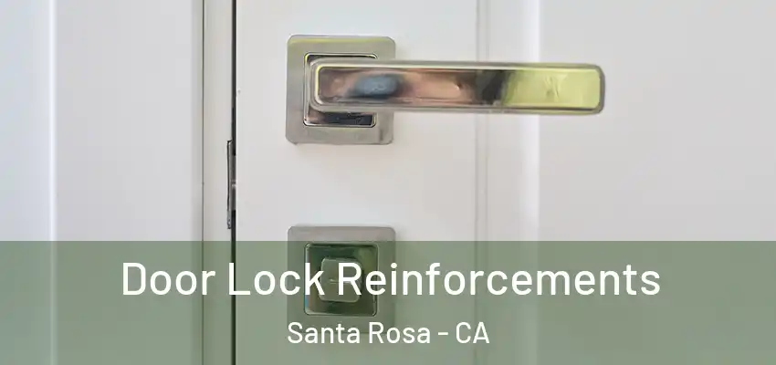  Door Lock Reinforcements Santa Rosa - CA
