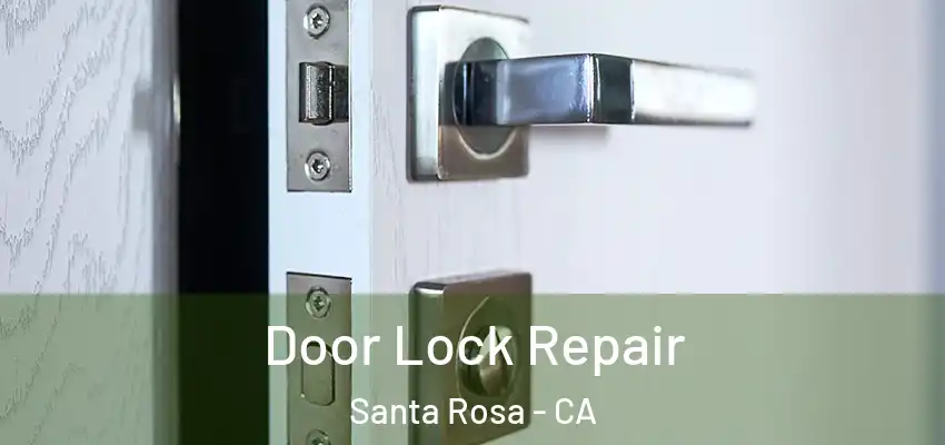  Door Lock Repair Santa Rosa - CA