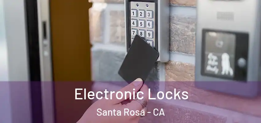 Electronic Locks Santa Rosa - CA