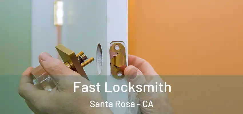 Fast Locksmith Santa Rosa - CA