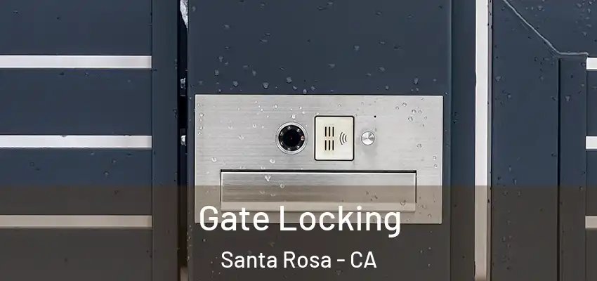  Gate Locking Santa Rosa - CA