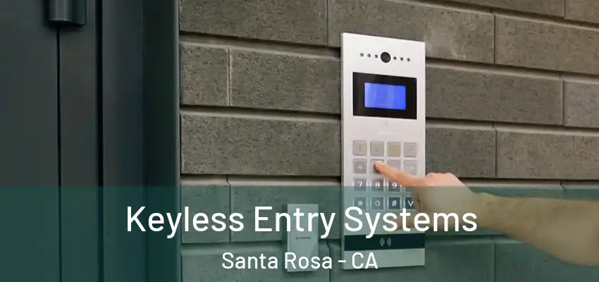 Keyless Entry Systems Santa Rosa - CA