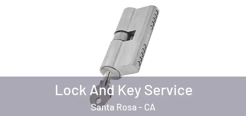  Lock And Key Service Santa Rosa - CA