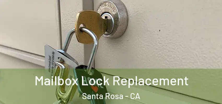  Mailbox Lock Replacement Santa Rosa - CA