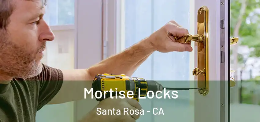  Mortise Locks Santa Rosa - CA