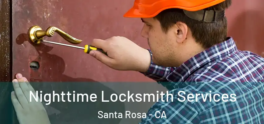  Nighttime Locksmith Services Santa Rosa - CA