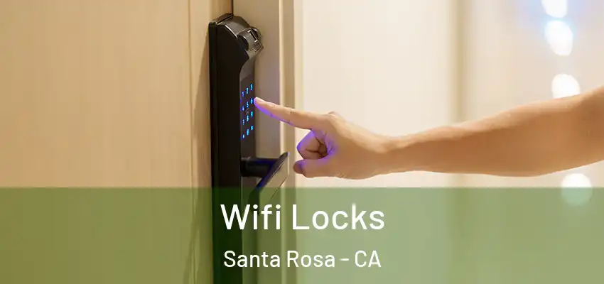  Wifi Locks Santa Rosa - CA